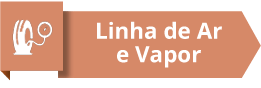 LINHAS DE AR E VAPOR